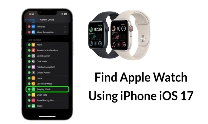 How to Find an Apple Watch Using an iPhone Running iOS 17